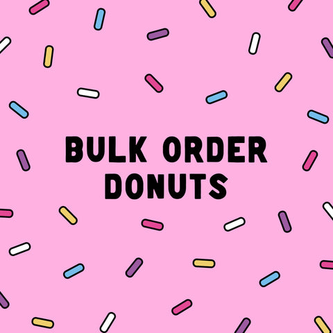 BULK ORDER DONUTS